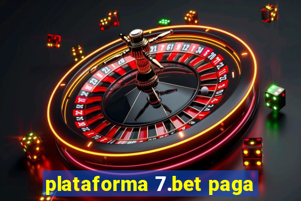 plataforma 7.bet paga